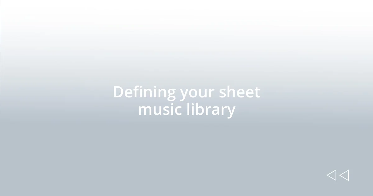 Defining your sheet music library