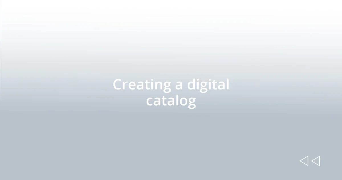 Creating a digital catalog