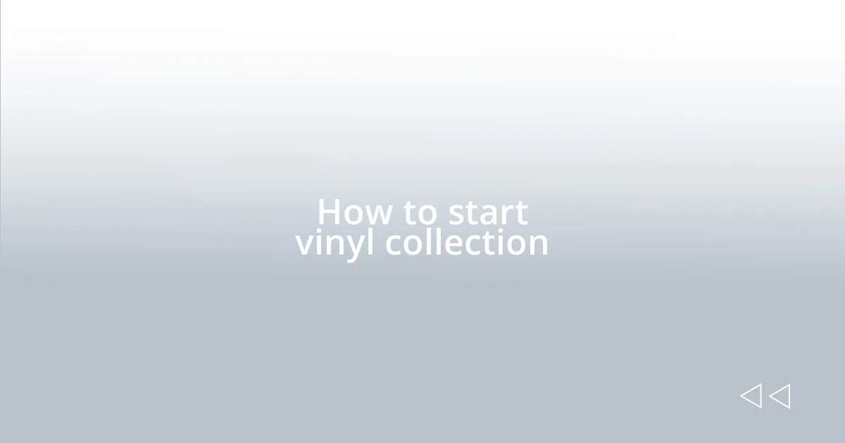 How to start vinyl collection