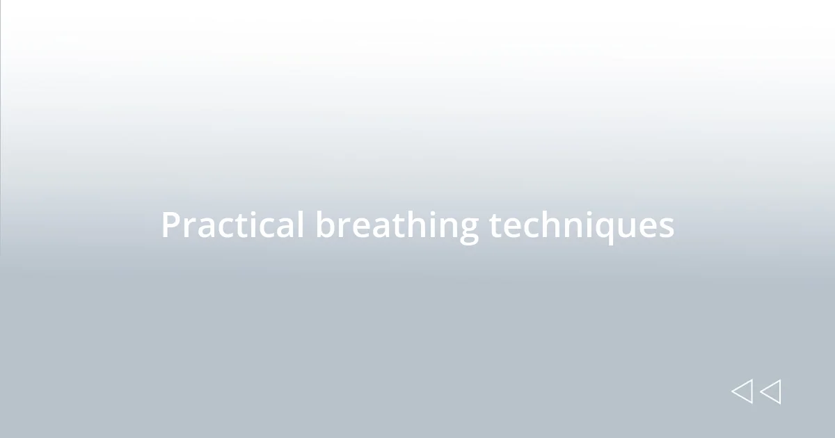Practical breathing techniques