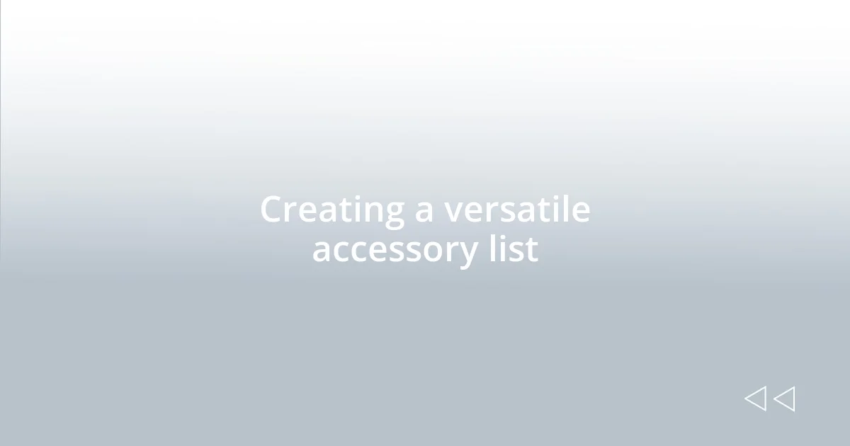 Creating a versatile accessory list