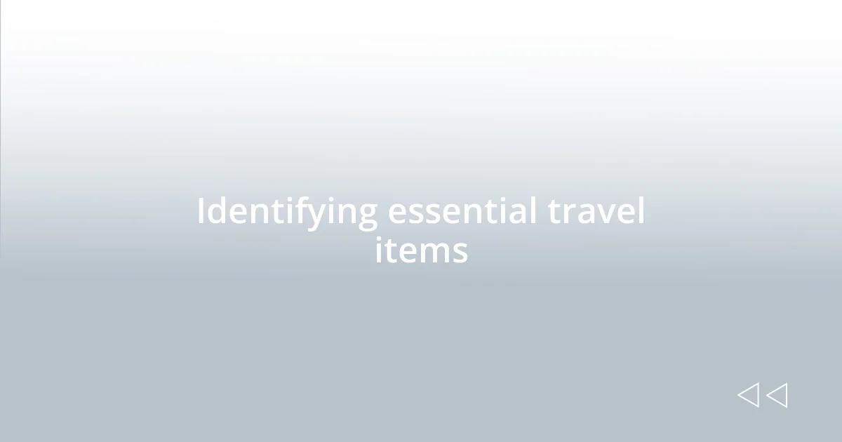 Identifying essential travel items