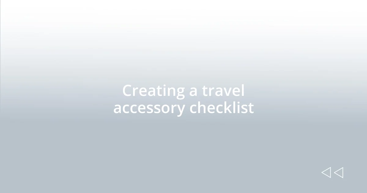 Creating a travel accessory checklist