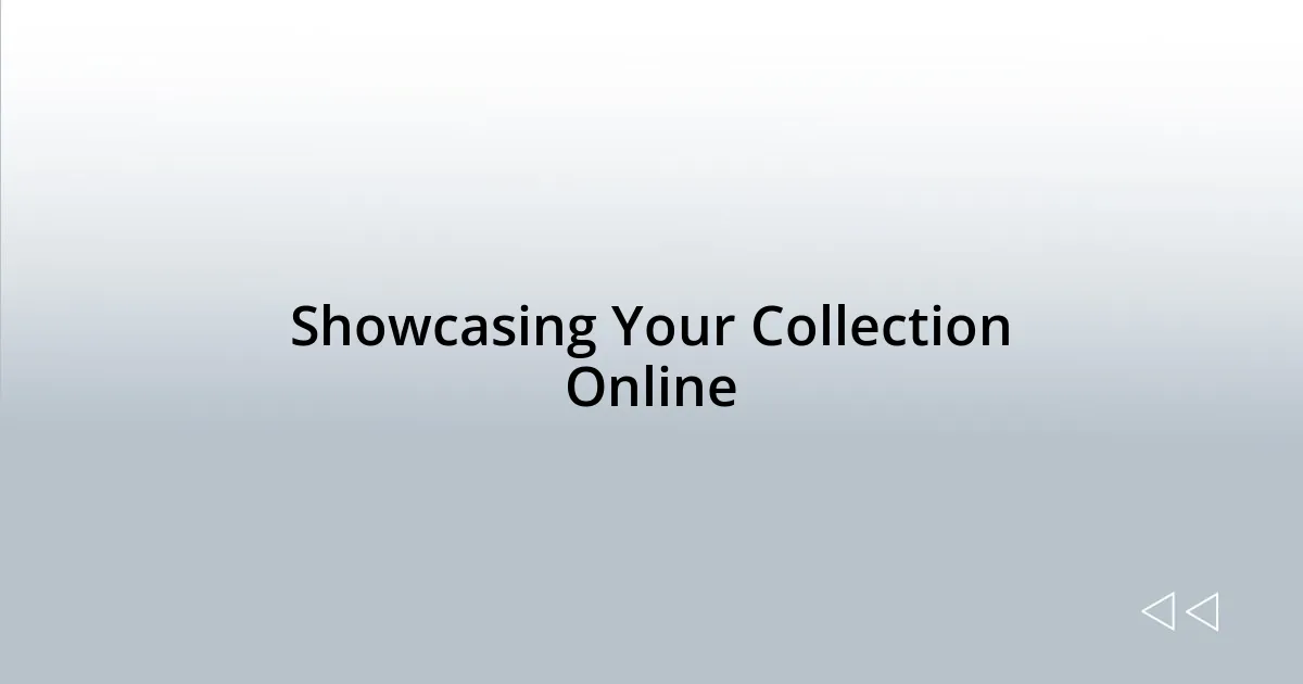 Showcasing Your Collection Online