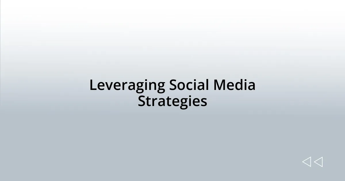 Leveraging Social Media Strategies