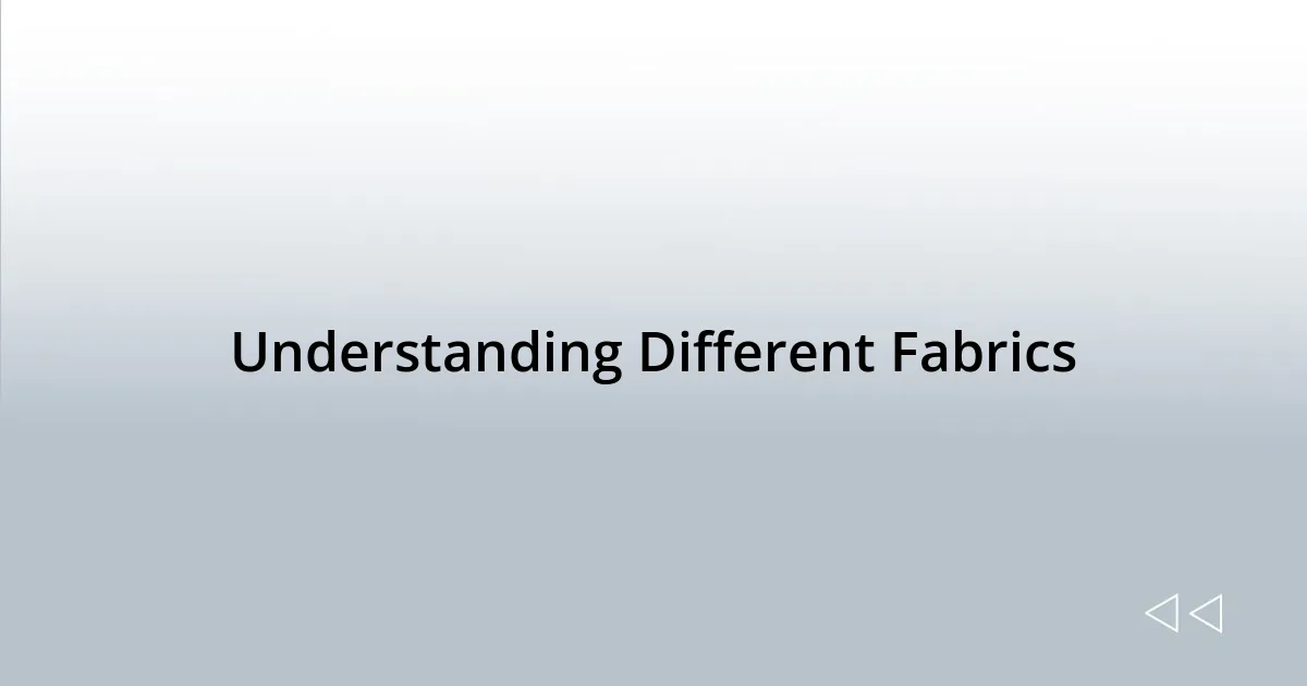 Understanding Different Fabrics
