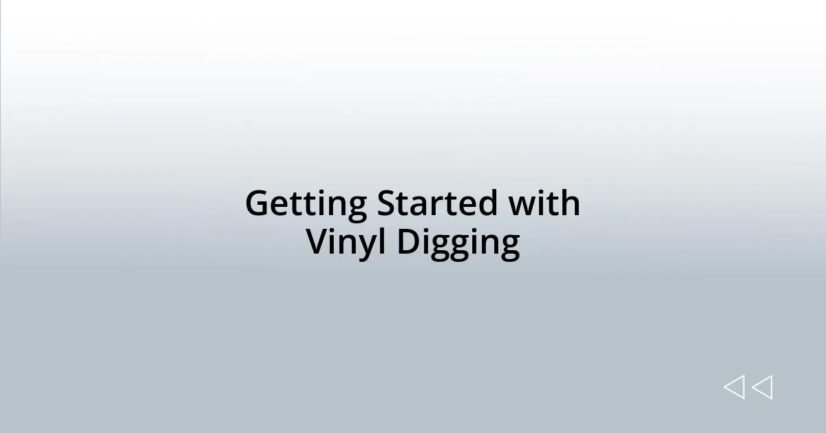 Getting Started with Vinyl Digging