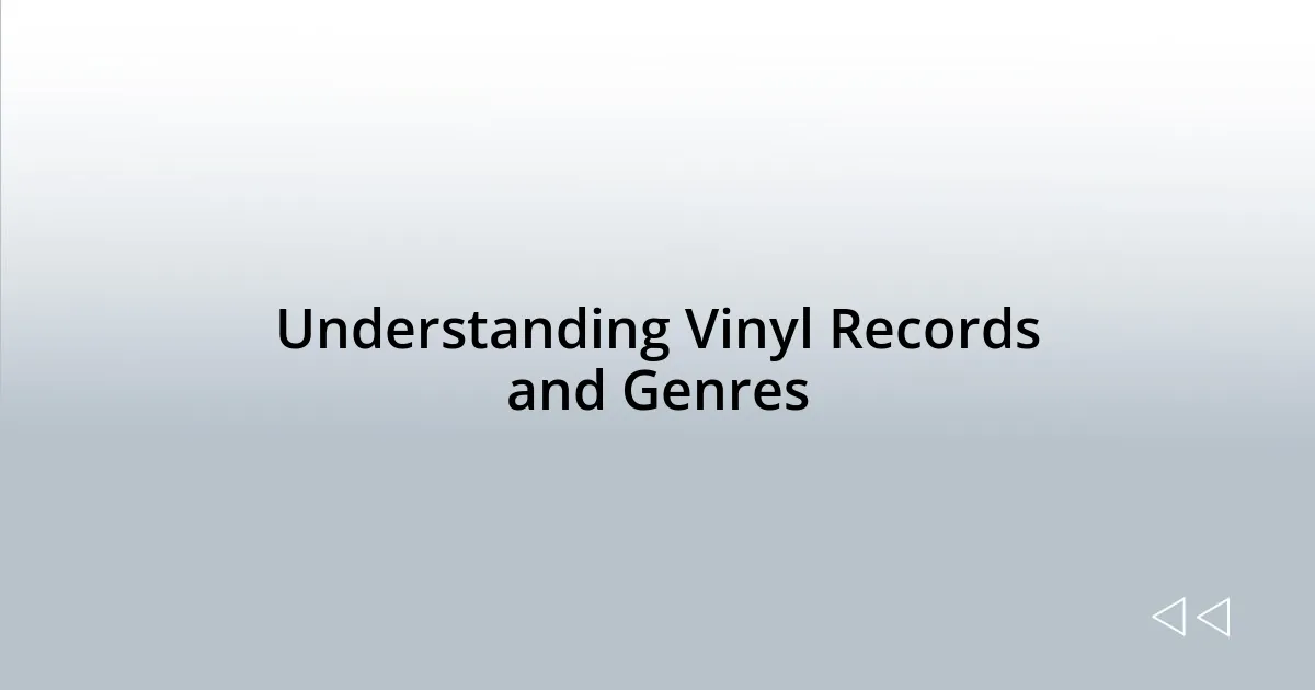 Understanding Vinyl Records and Genres