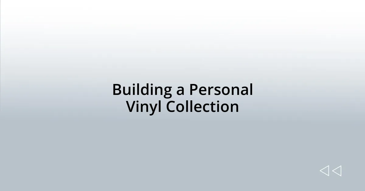 Building a Personal Vinyl Collection