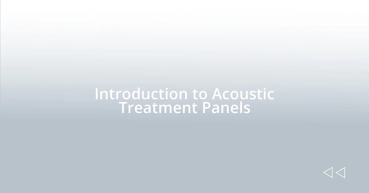 Introduction to Acoustic Treatment Panels