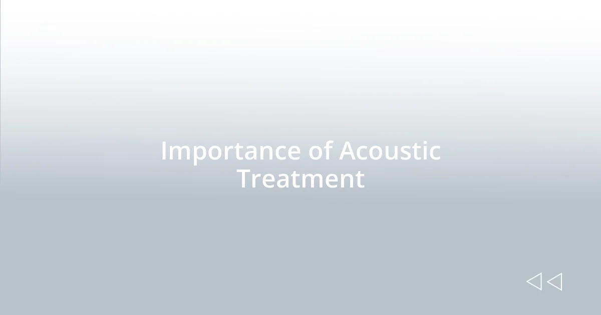 Importance of Acoustic Treatment