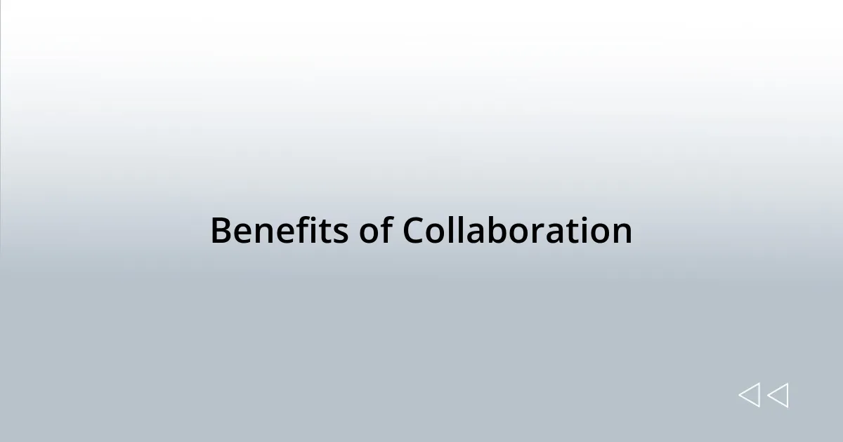 Benefits of Collaboration