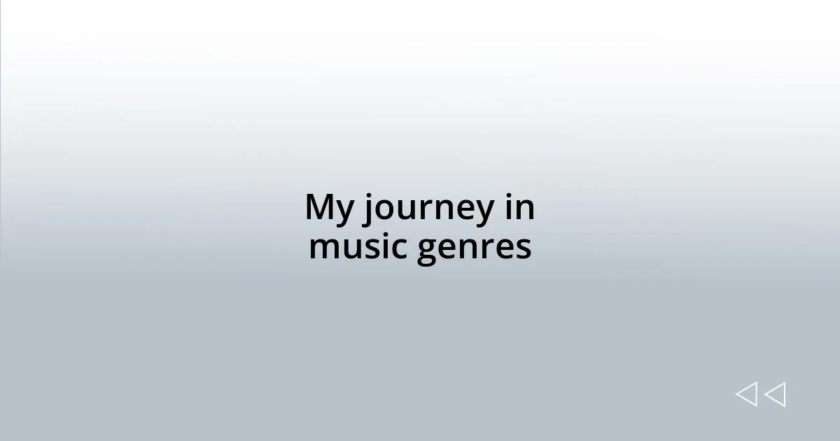 My journey in music genres
