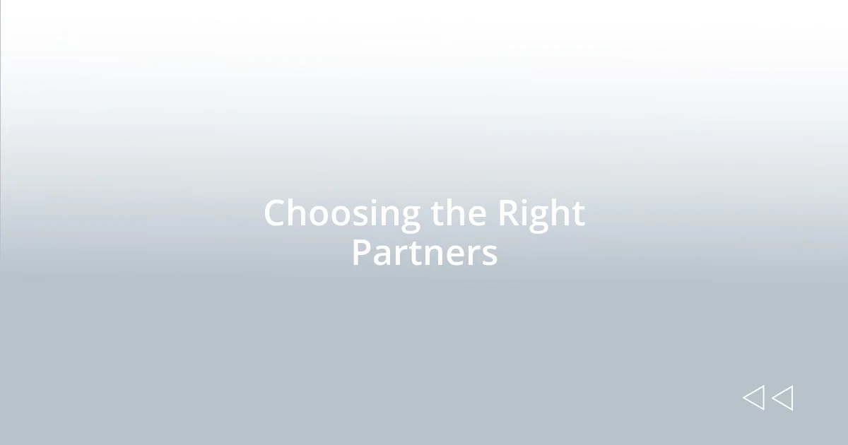 Choosing the Right Partners