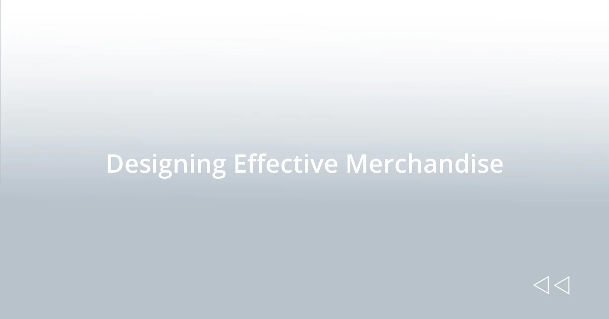 Designing Effective Merchandise