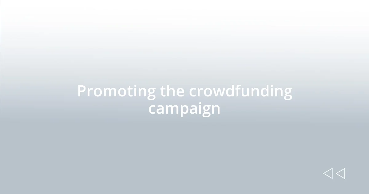 Promoting the crowdfunding campaign