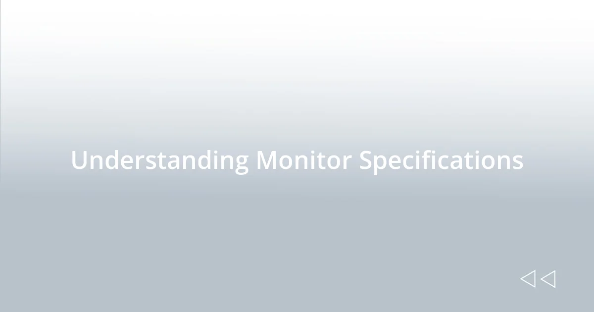 Understanding Monitor Specifications