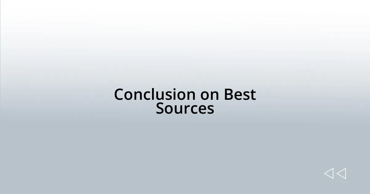 Conclusion on Best Sources