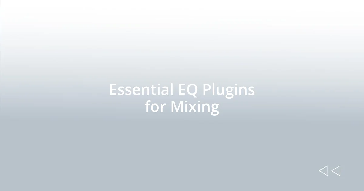 Essential EQ Plugins for Mixing