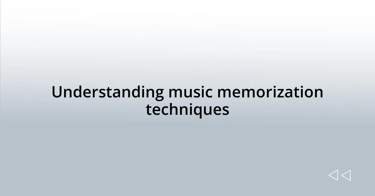 Understanding music memorization techniques