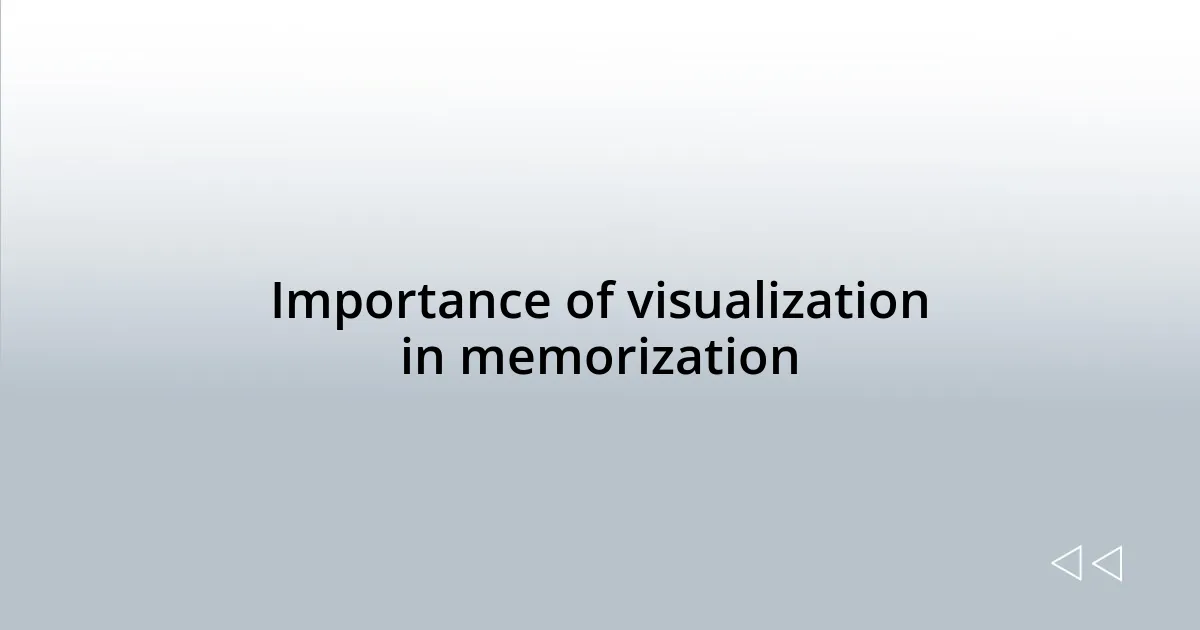 Importance of visualization in memorization