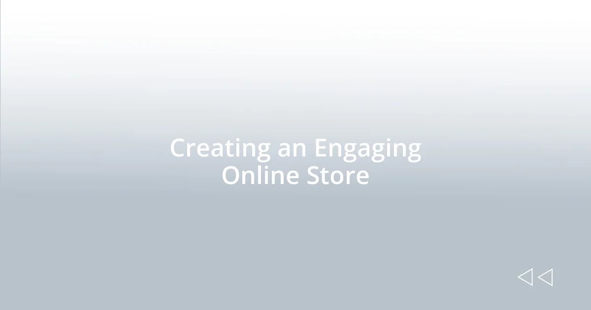 Creating an Engaging Online Store