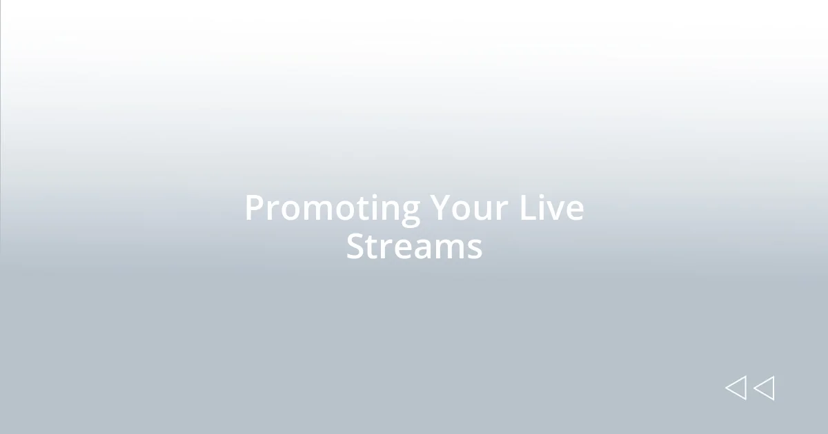 Promoting Your Live Streams