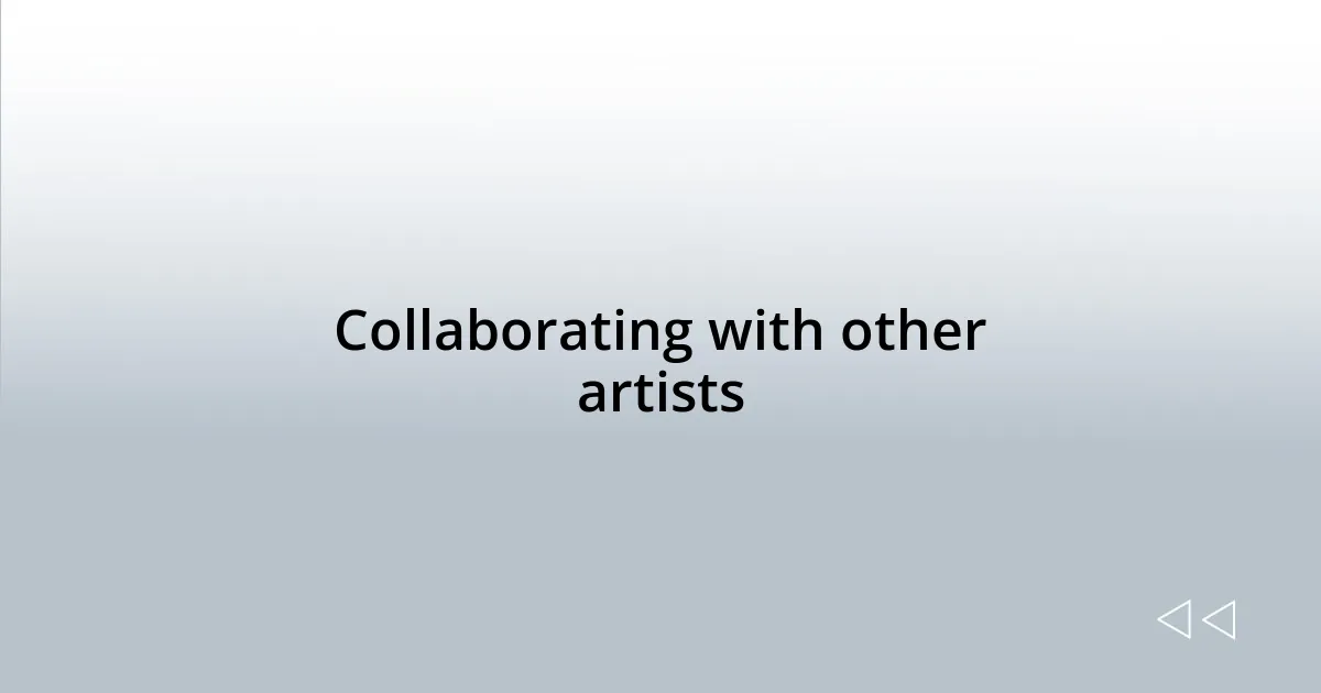 Collaborating with other artists