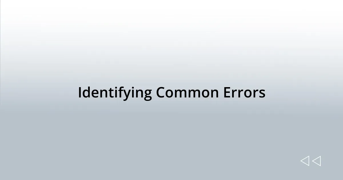 Identifying Common Errors