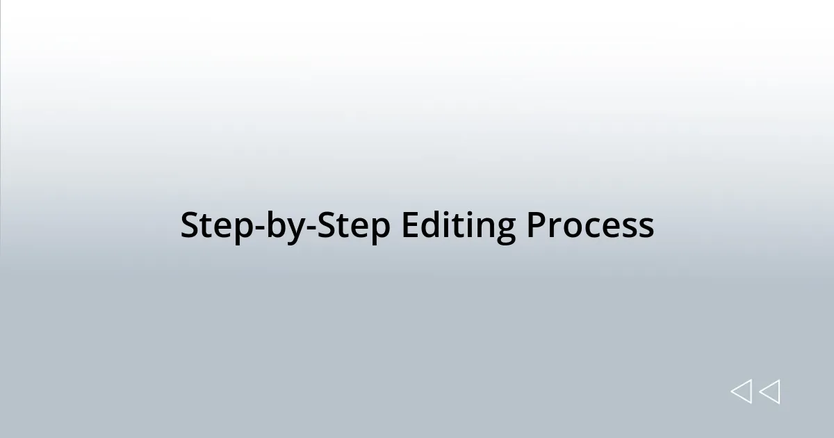 Step-by-Step Editing Process