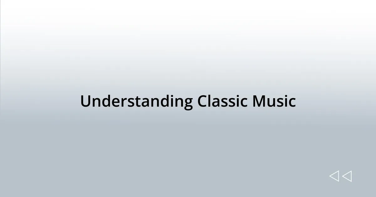 Understanding Classic Music