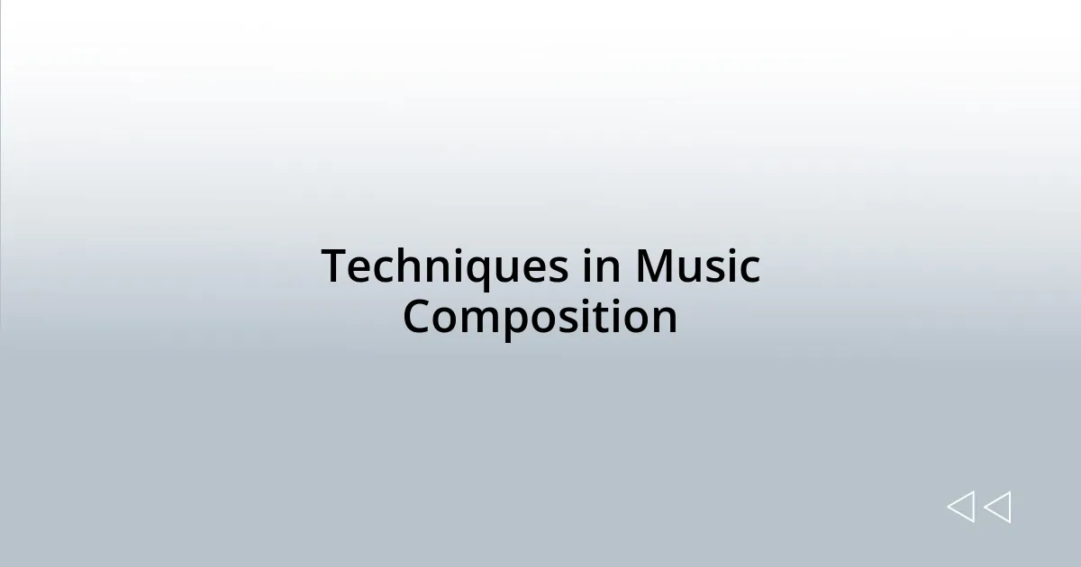 Techniques in Music Composition
