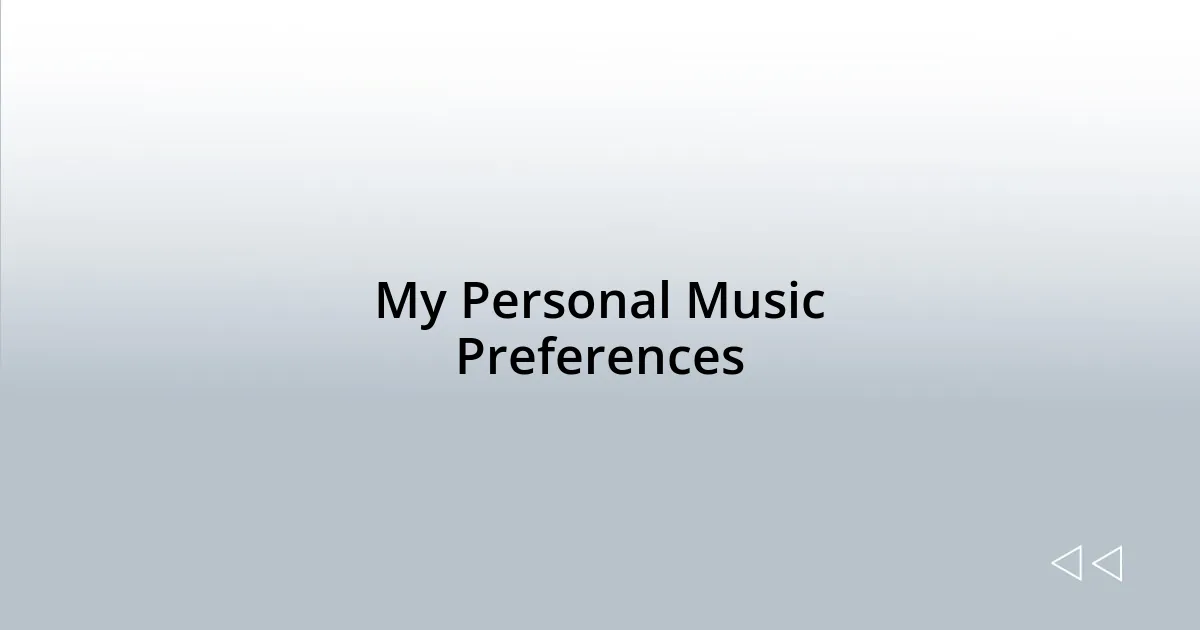 My Personal Music Preferences