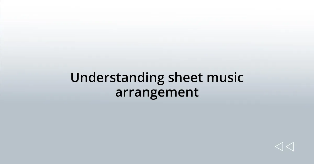 Understanding sheet music arrangement