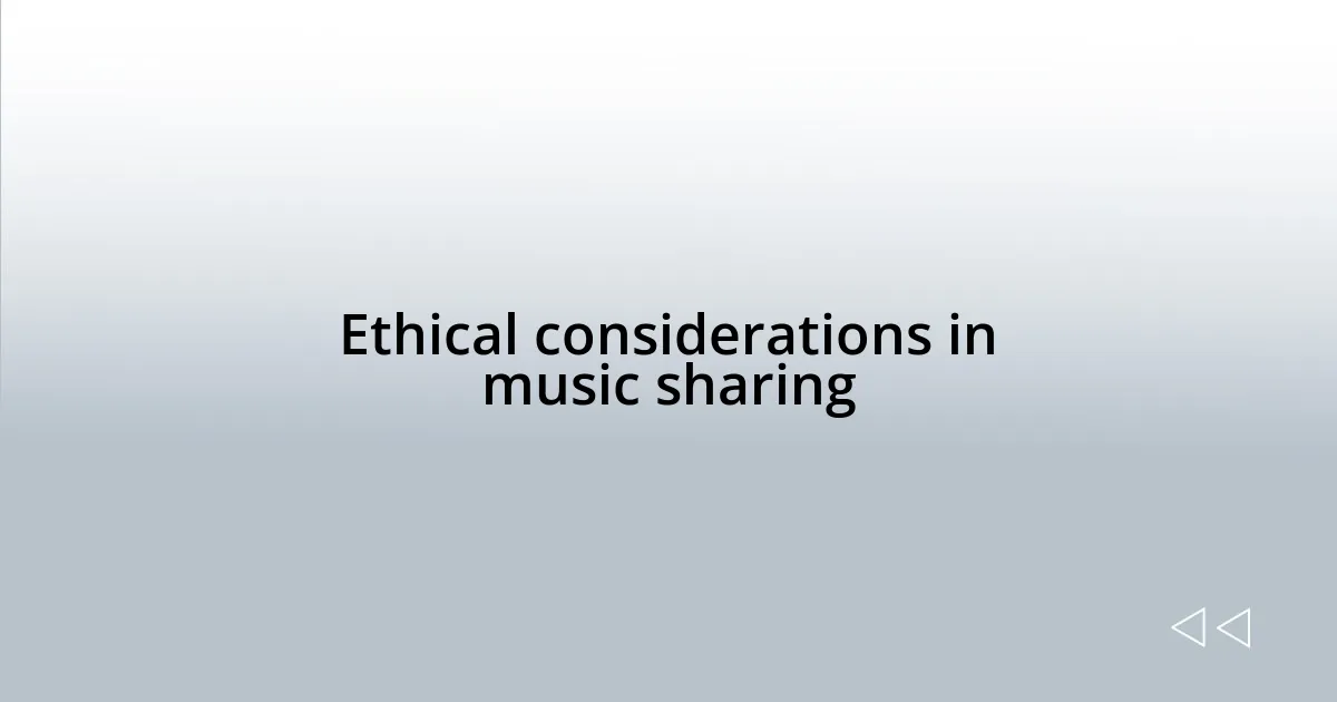 Ethical considerations in music sharing