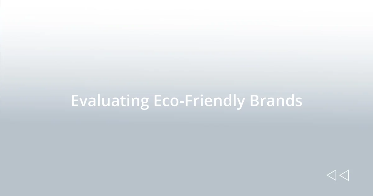Evaluating Eco-Friendly Brands