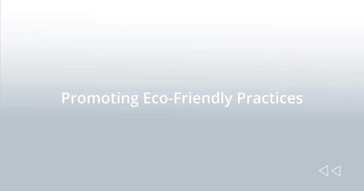 Promoting Eco-Friendly Practices