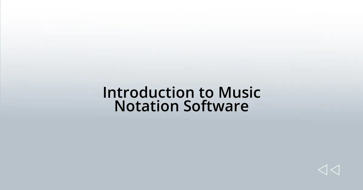 Introduction to Music Notation Software