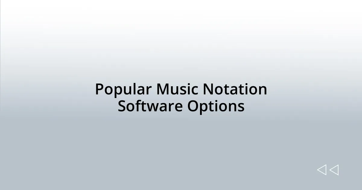 Popular Music Notation Software Options