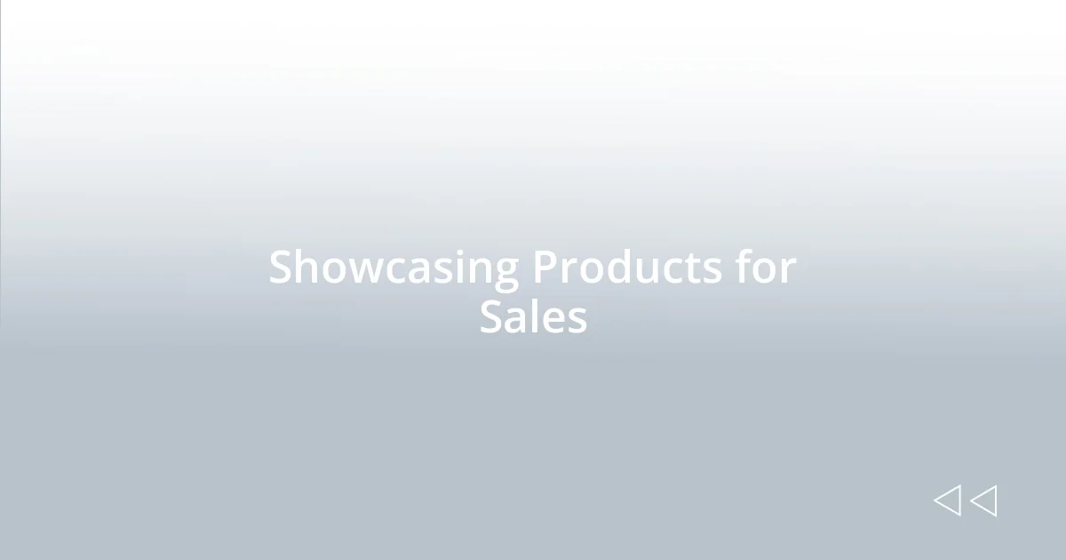 Showcasing Products for Sales