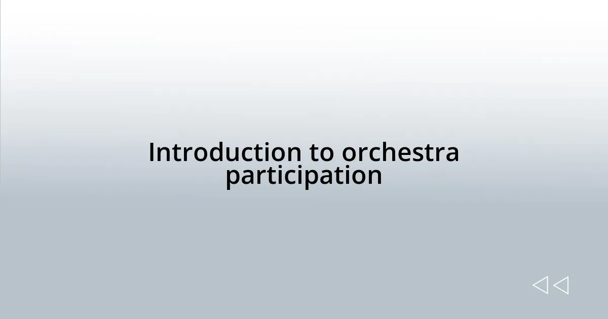 Introduction to orchestra participation
