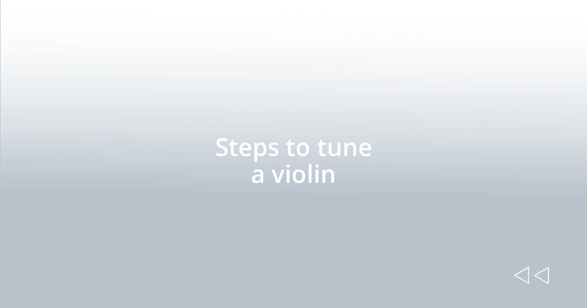 Steps to tune a violin