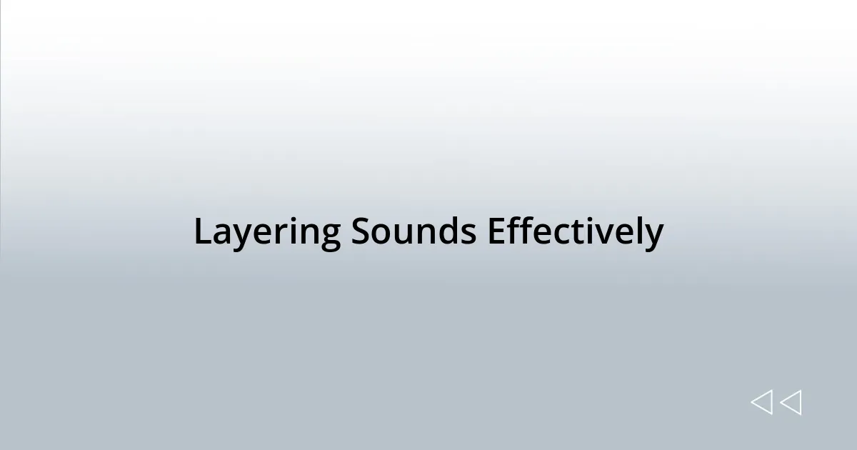 Layering Sounds Effectively