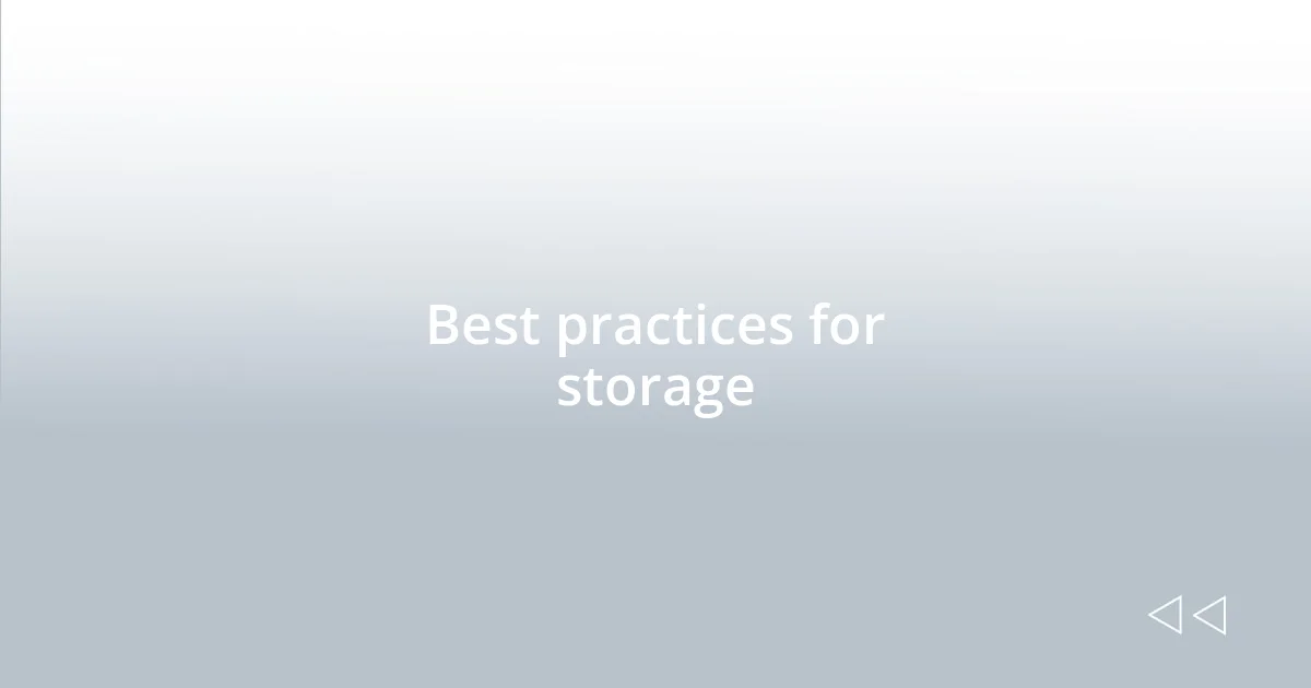 Best practices for storage