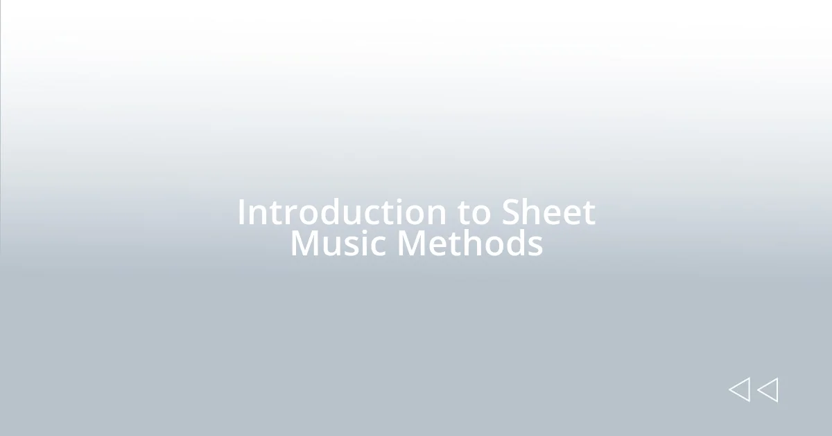 Introduction to Sheet Music Methods