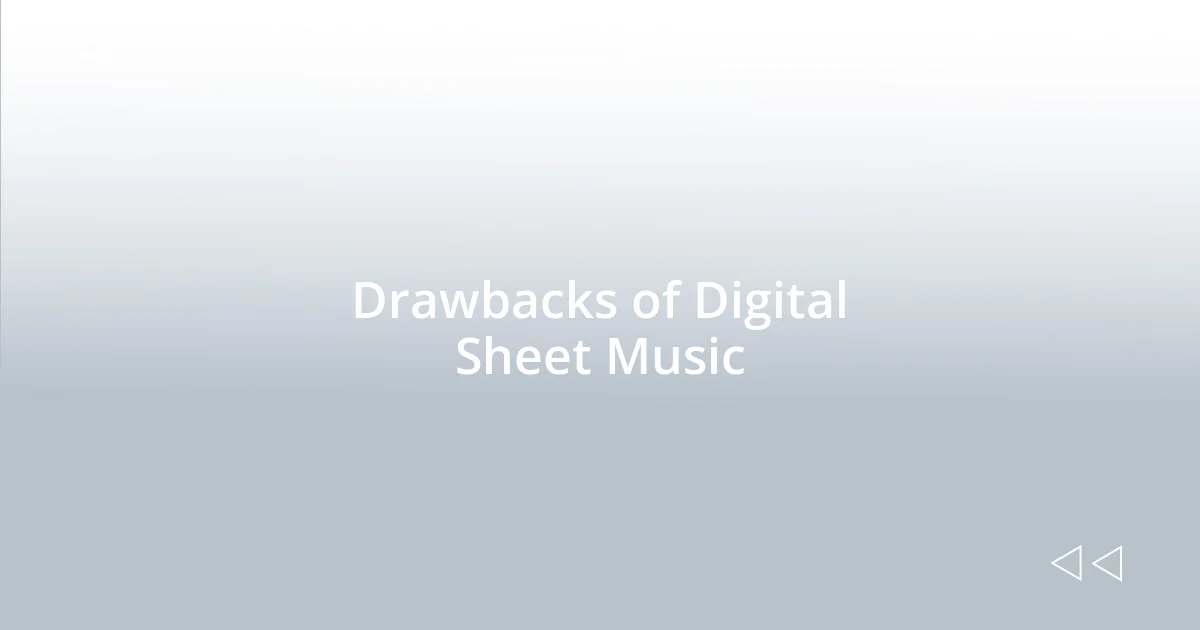 Drawbacks of Digital Sheet Music