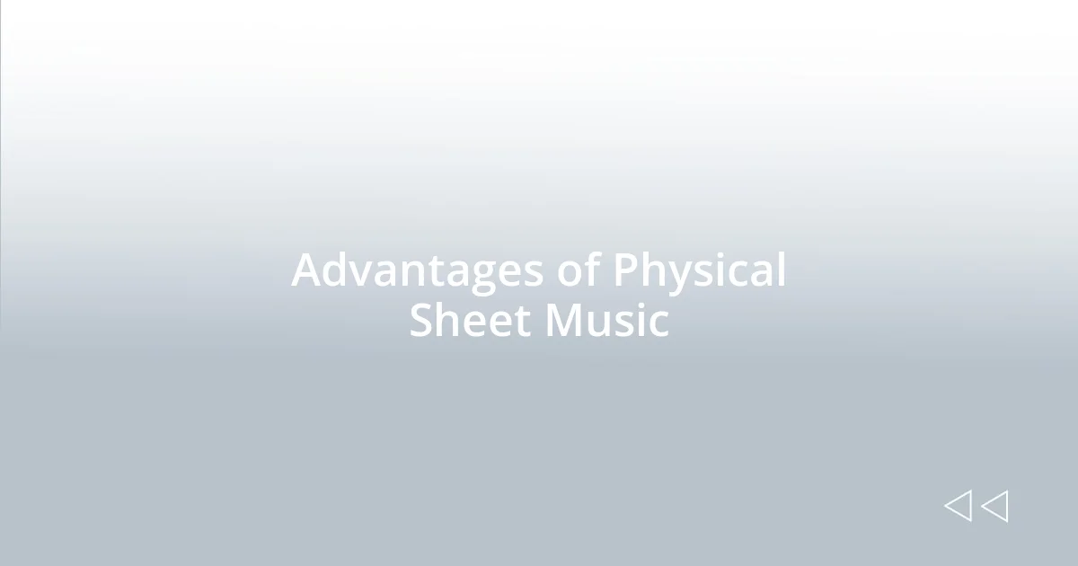 Advantages of Physical Sheet Music