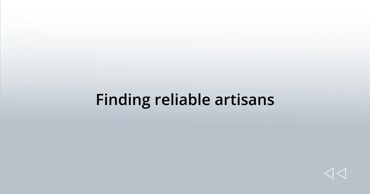 Finding reliable artisans