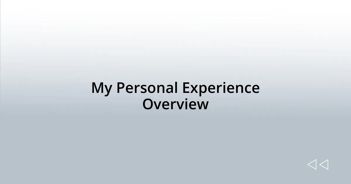 My Personal Experience Overview