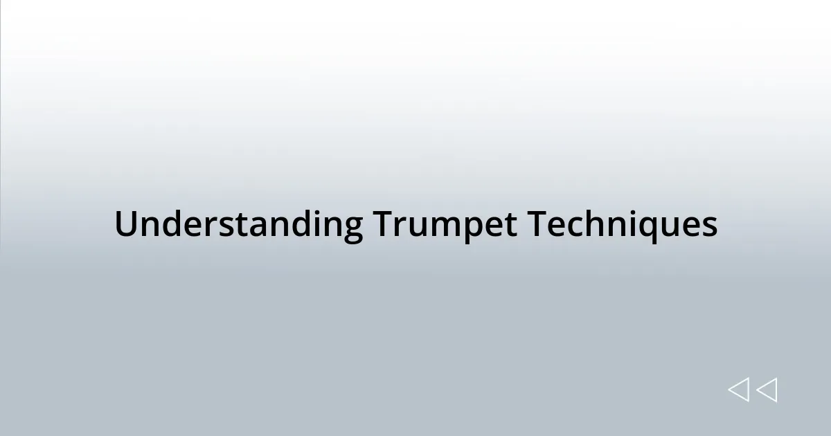 Understanding Trumpet Techniques